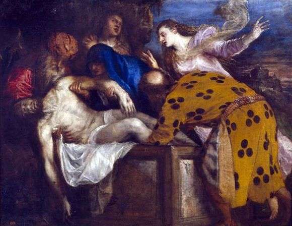 Описание картины Тициана Вечеллио «Положение во гроб»
